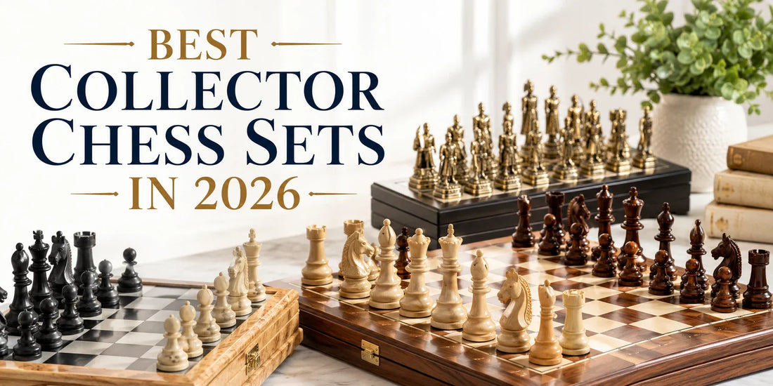 Best Collector Chess Sets in 2026- The Ultimate Guide for Chess Collectors and Enthusiasts