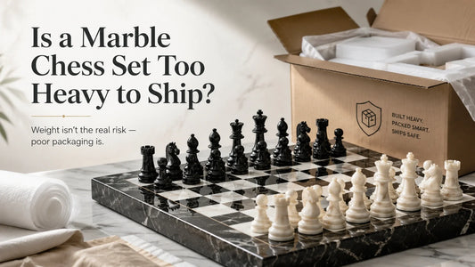 Is a Marble Chess Set Too Heavy to Ship?